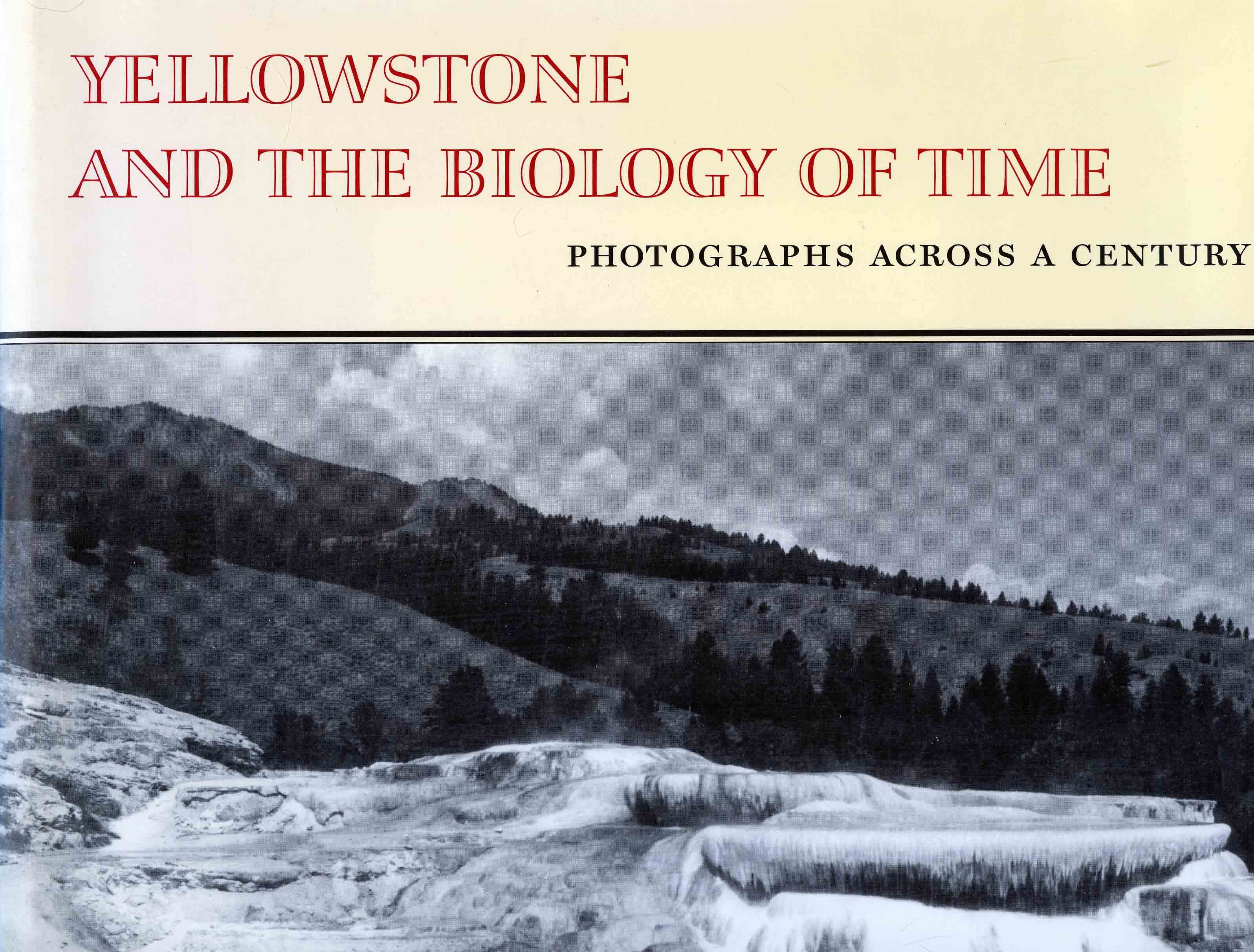 Image for Yellowstone and the Biology of Time: Photographs across a Century,